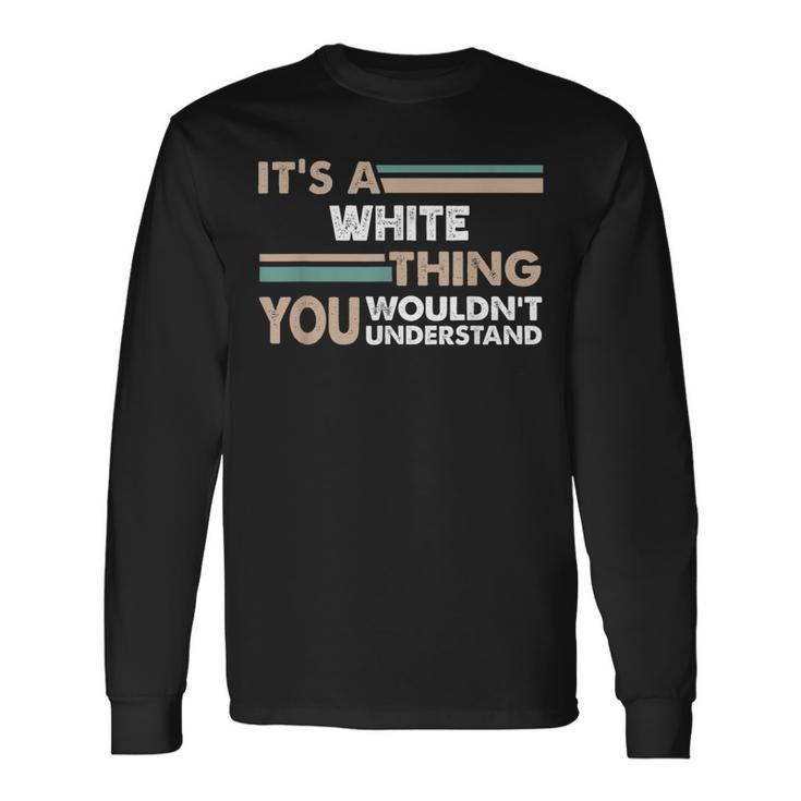 It's A Thing You Wouldn't Understand Family Name Long Sleeve T-Shirt