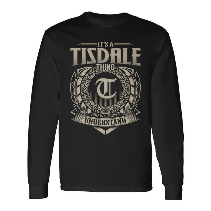 It's A Tisdale Thing You Wouldn't Understand Name Vintage Long Sleeve T-Shirt