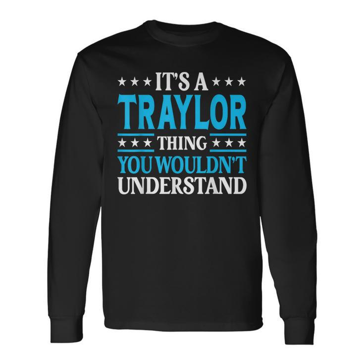 It's A Traylor Thing Surname Family Last Name Traylor Long Sleeve T-Shirt Gifts ideas