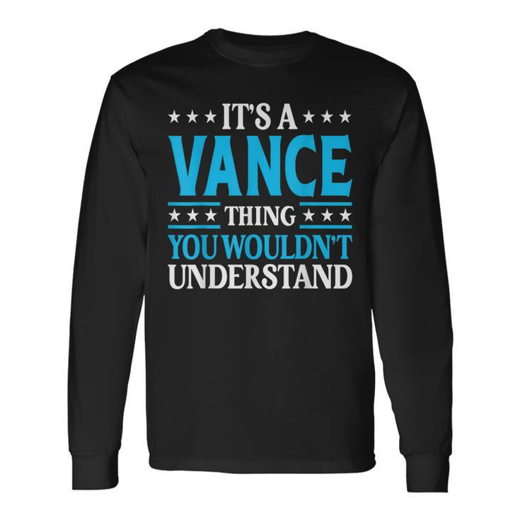 It's A Vance Thing Surname Team Family Last Name Vance Long Sleeve T-Shirt