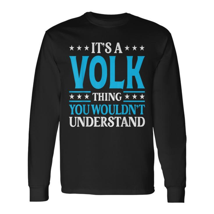 It's A Volk Thing Surname Family Last Name Volk Long Sleeve T-Shirt
