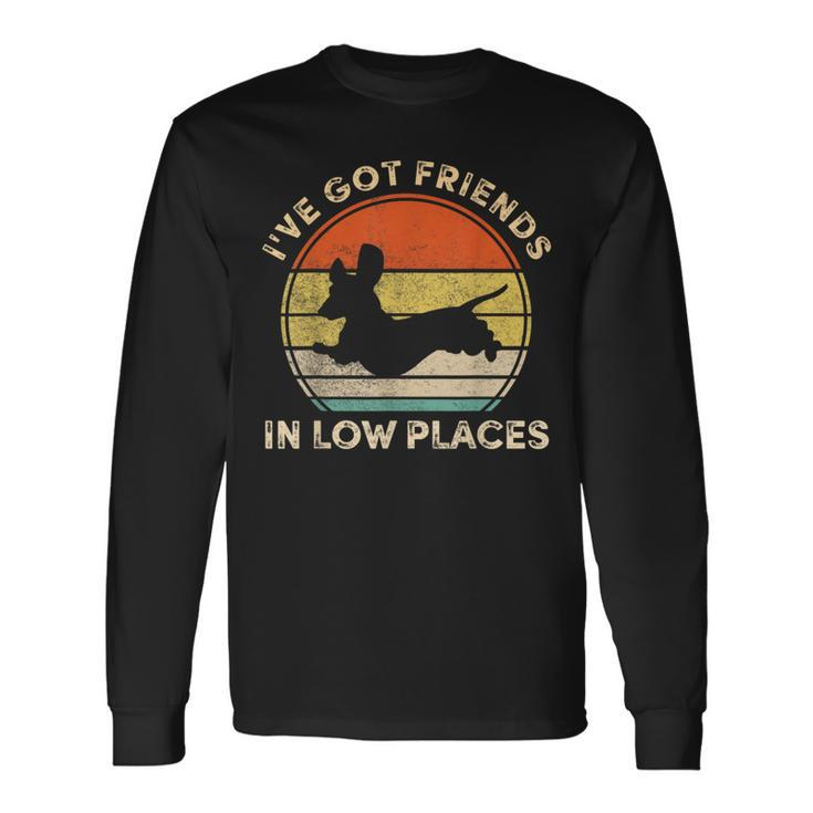 I've Got Friends In Low Places Dachshund Wiener Dog Long Sleeve T-Shirt
