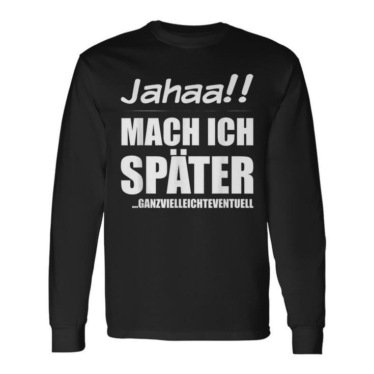 Jahaa Mach Später Cheeky Slogan Nager Langarmshirts Geschenkideen