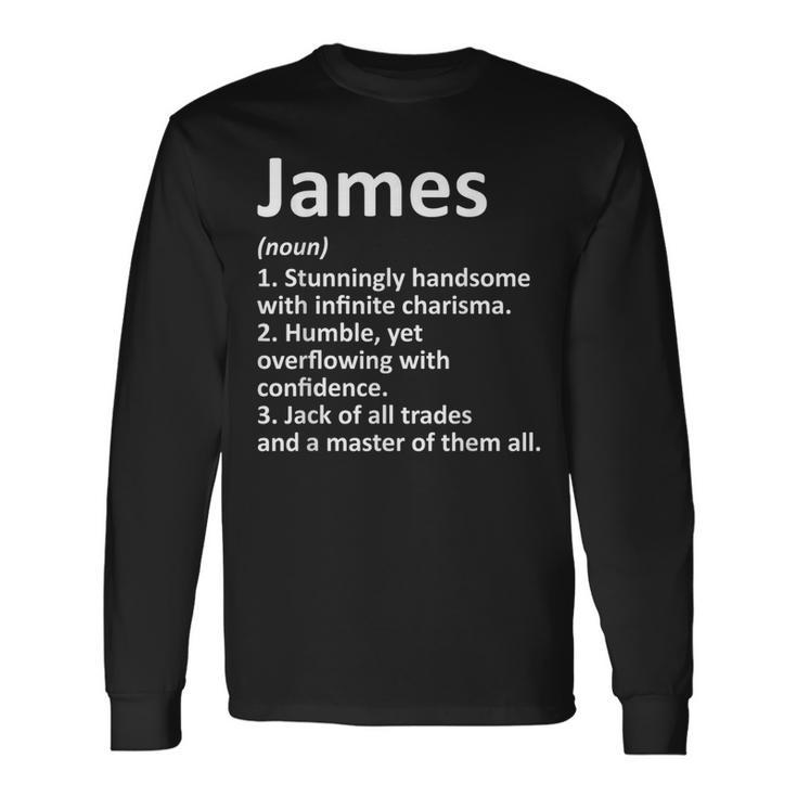 James Definition Personalized Name Birthday Idea Long Sleeve T-Shirt Gifts ideas