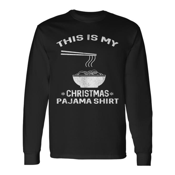 Japanese Ramen Christmas Pajama- Noodles Xmas Long Sleeve T-Shirt