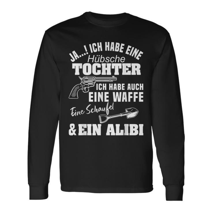 Jas Ich Habe Ein Pretty Tochter Ich Habe Auch Eine Weapon Ja I S Langarmshirts Geschenkideen