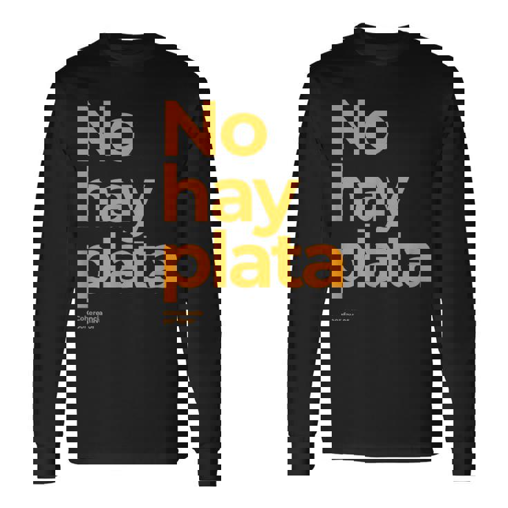 Javier Milei No Hay Plata Coherencia Por Favor Libertarismo Long Sleeve T-Shirt Gifts ideas