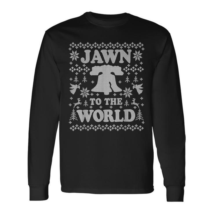 Jawn To The World Philly Fan Philadelphia Ugly Christmas Long Sleeve T-Shirt
