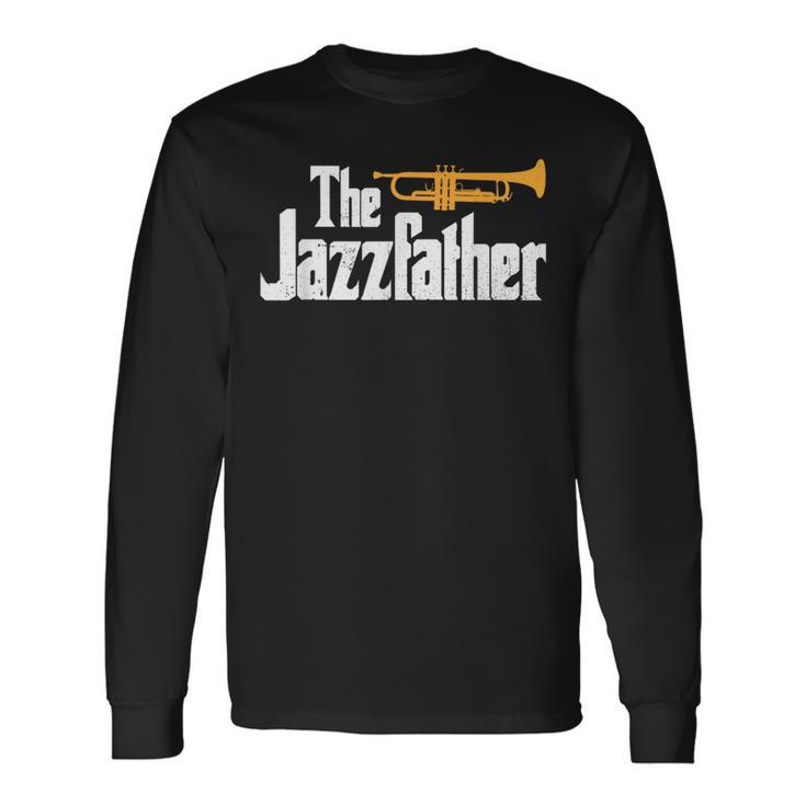 The Jazzfather Music Dad Musician Pun Father's Day Long Sleeve T-Shirt Gifts ideas