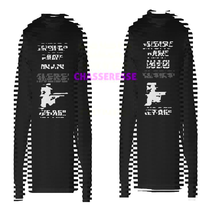 Je Suis Chasseresse T-Shirt T-shirt à manches longues