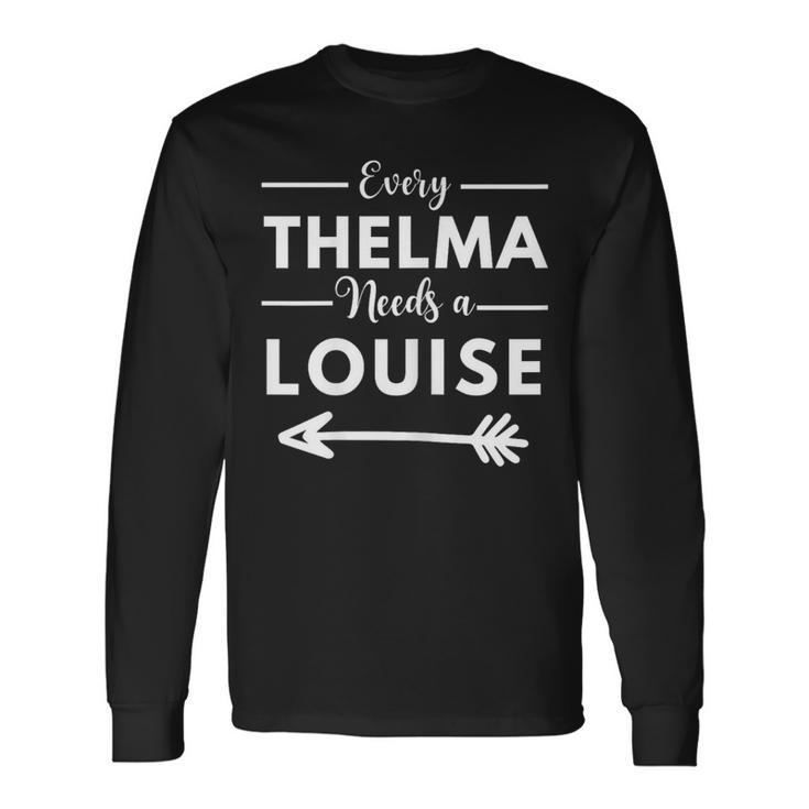 Jede Thelma Braucht Eine Louise Die Zu Besten Freunden Passt Langarmshirts Geschenkideen