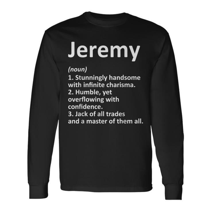 Jeremy Definition Personalized Name Birthday Idea Long Sleeve T-Shirt