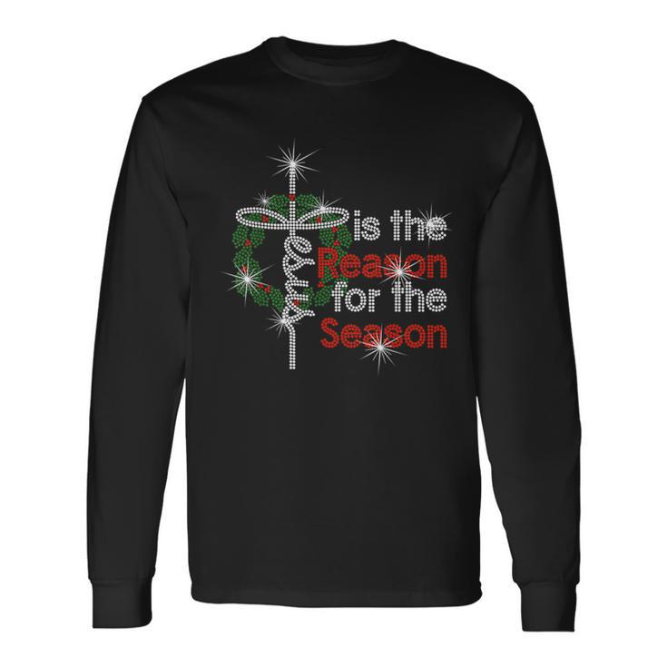 Jesus Is The Reason For The Season Long Sleeve T-Shirt