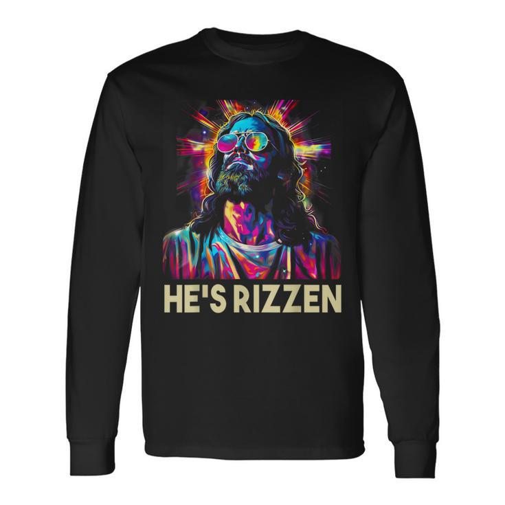 Jesus Is Rizzen He Is Rizzen Long Sleeve T-Shirt Gifts ideas