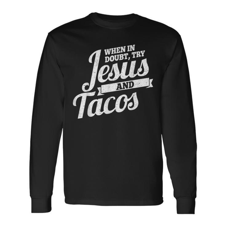 Jesus And Tacos  Cinco De Mayo Taco Long Sleeve T-Shirt