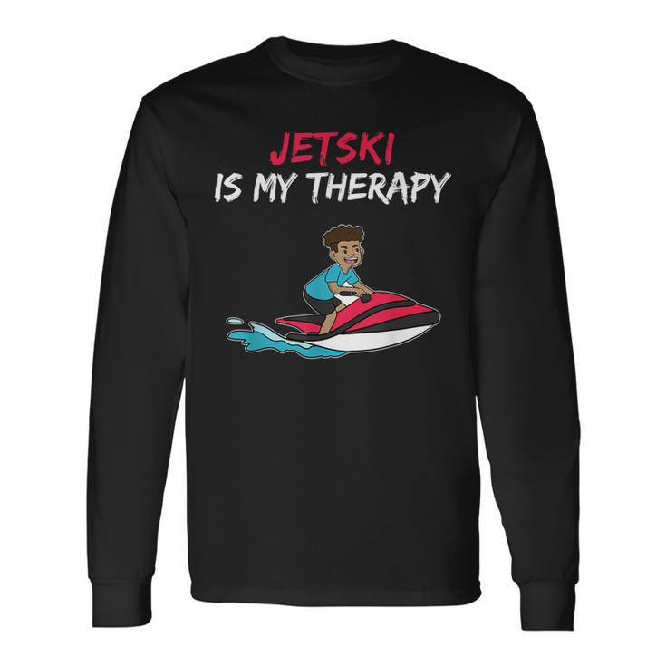 Jetski Is My Therapy Water Sports Fun Long Sleeve T-Shirt