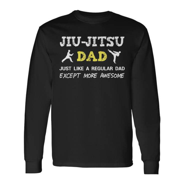 Jiu Jitsu Dad Fathers Day From Daughter Son Long Sleeve T-Shirt