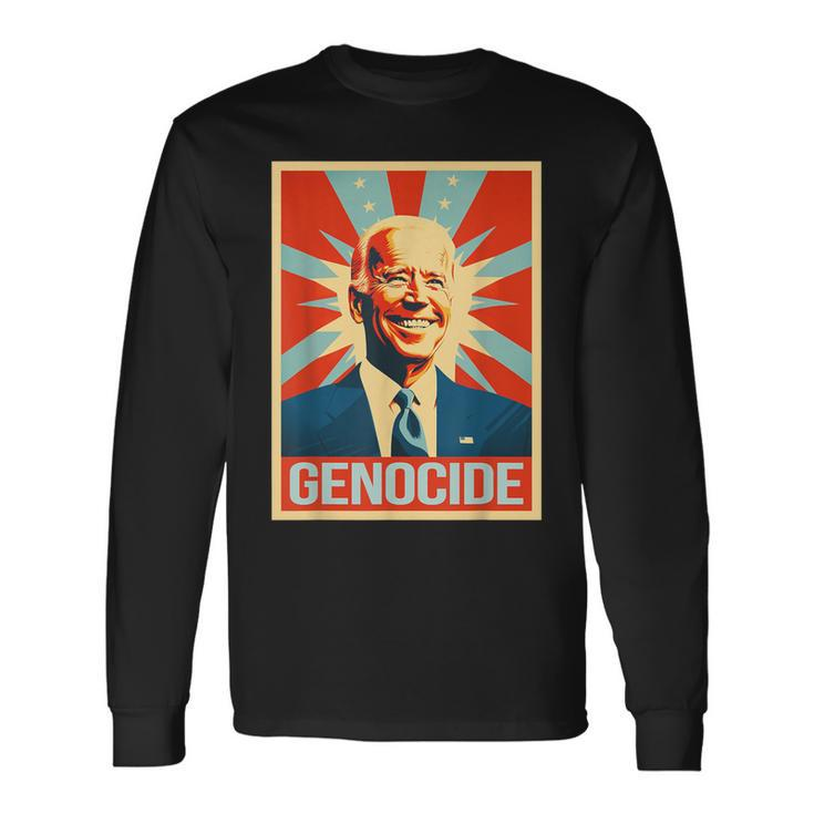 Joe Biden Genocide Anti Biden Conservative Political Long Sleeve T-Shirt Gifts ideas