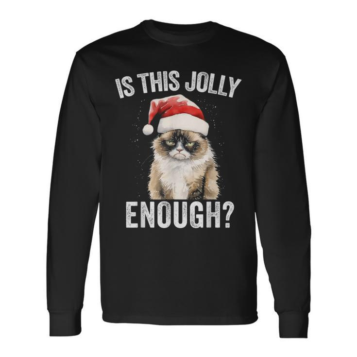 Is This Jolly Enough Christmas Cat Santa Hat Grumpy Long Sleeve T-Shirt