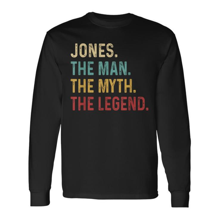 Jones The Man The Myth The Legend Long Sleeve T-Shirt