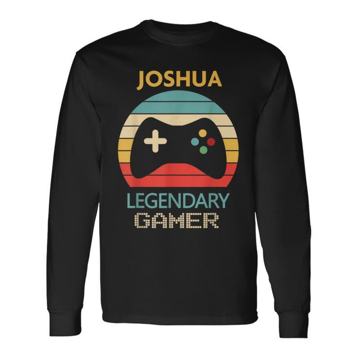 Joshua Name Personalised Legendary Gamer Long Sleeve T-Shirt