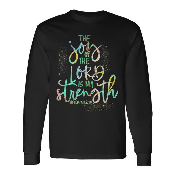 The Joy Of The Lord Is My Strength Confirmation Long Sleeve T-Shirt