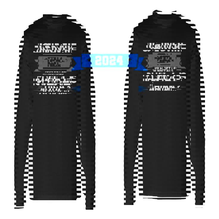 Jugendweihe 2024 Ich Kann Jetzt Alles Jugendweihe 2024 Langarmshirts Geschenkideen