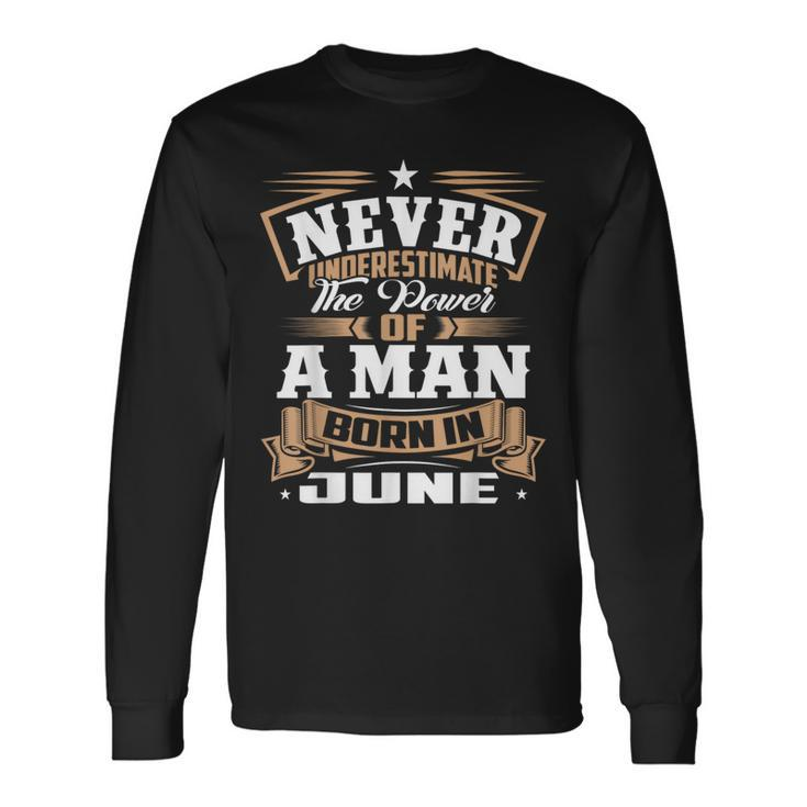 June Is My Birthday Father's Day June Party Long Sleeve T-Shirt Gifts ideas