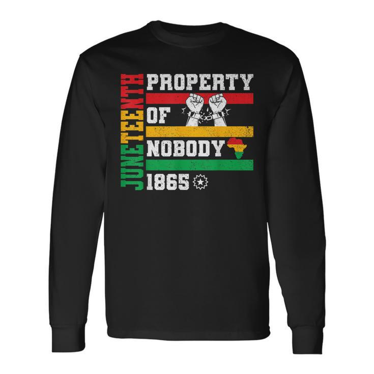 Junenth Freedom Melanin Black History Property Of Nobody Long Sleeve T-Shirt