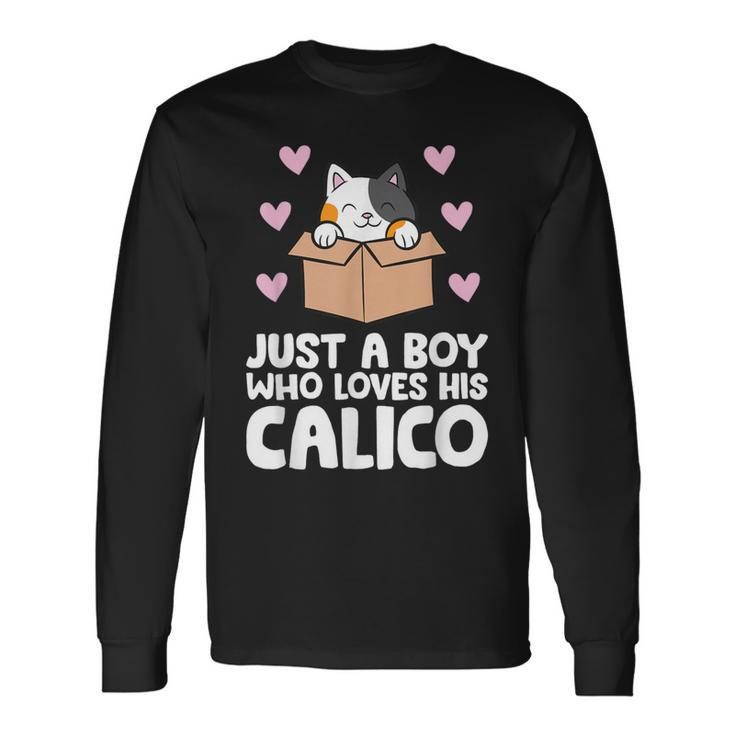 Just A Boy Who Loves His Calico Cat Long Sleeve T-Shirt