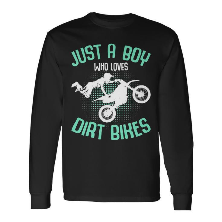 Just A Boy Who Loves Dirt Bikes Motocross Enduro Dirt Biking Long Sleeve T-Shirt