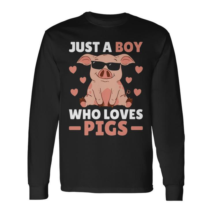 Just A Boy Who Loves Pigs Men Pig Lovers Pig Stuff Long Sleeve T-Shirt