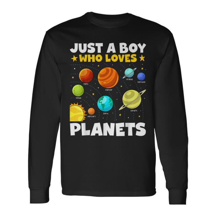 Just A Boy Who Loves Planets Solar System Space Science Long Sleeve T-Shirt Gifts ideas