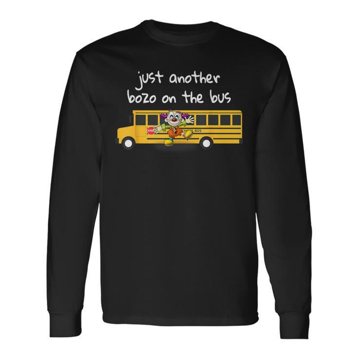Just Another Bozo On The Bus Alcoholics Anonymous Slogan Long Sleeve T-Shirt