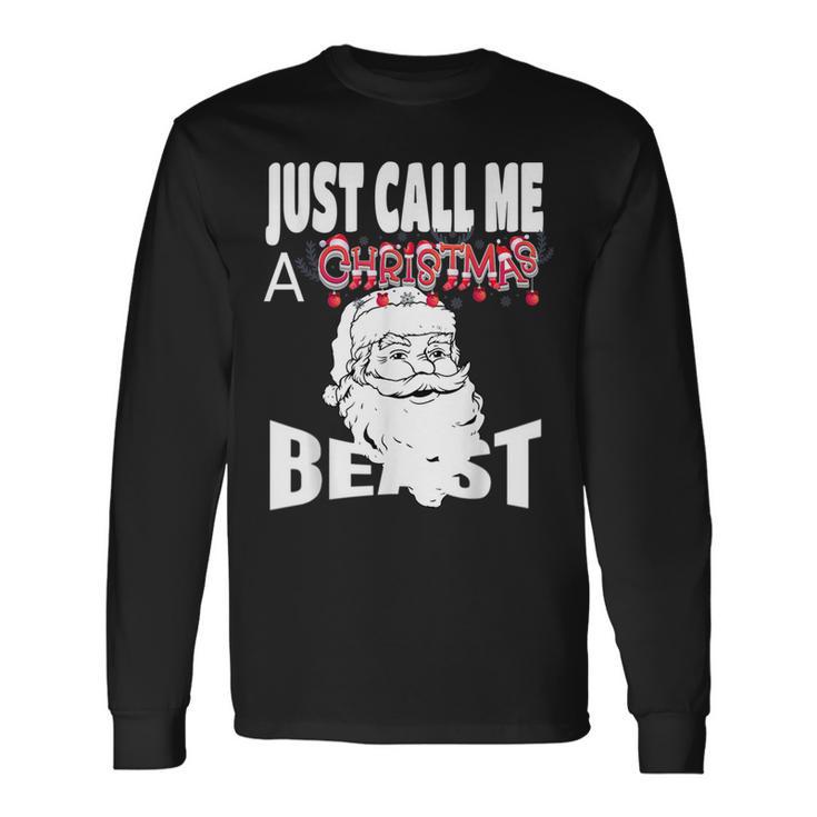 Just Call A Christmas Beast With Cute Saint Nick Long Sleeve T-Shirt