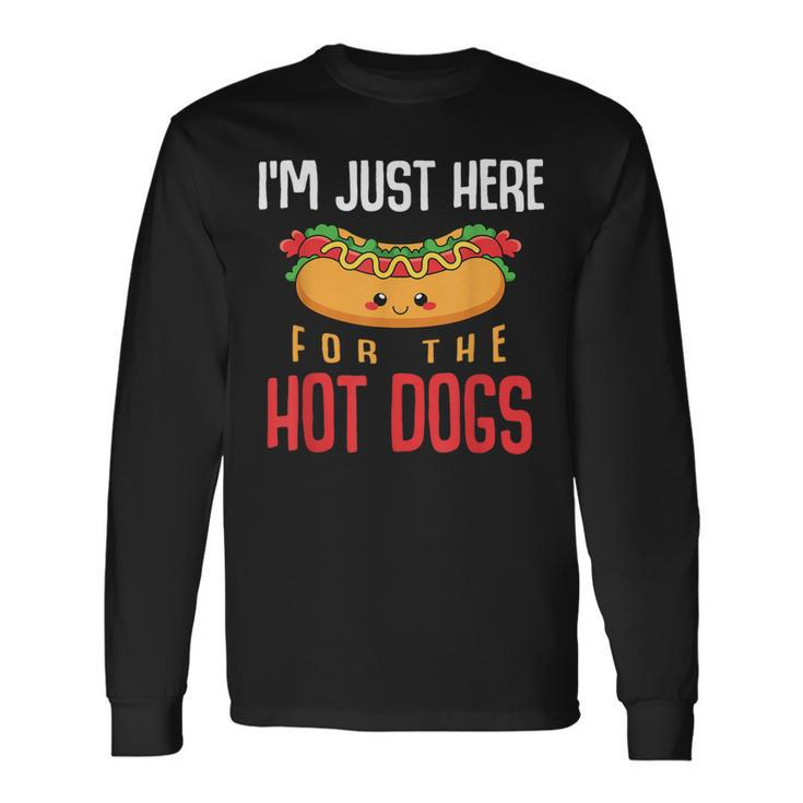 Im Just Here For The Hot Dogs Foodie Weiner Hot Dog Long Sleeve T-Shirt