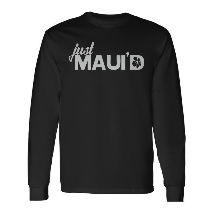 Just Maui'd For Couple Long Sleeve T-Shirt