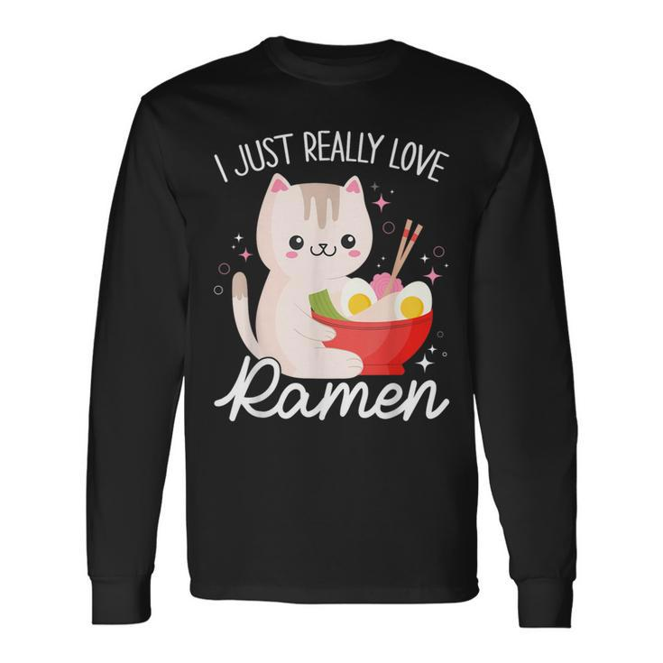 I Just Really Love Ramen Cat Anime Kawaii Otaku Clothing Long Sleeve T-Shirt