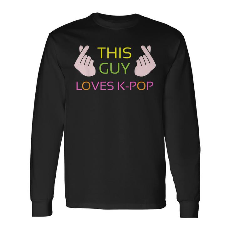 K-Pop This Guy Loves Kpop Cute Korean Music Long Sleeve T-Shirt Gifts ideas