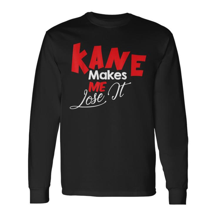 Kane Makes Me Lose It Country Music Fan Long Sleeve T-Shirt