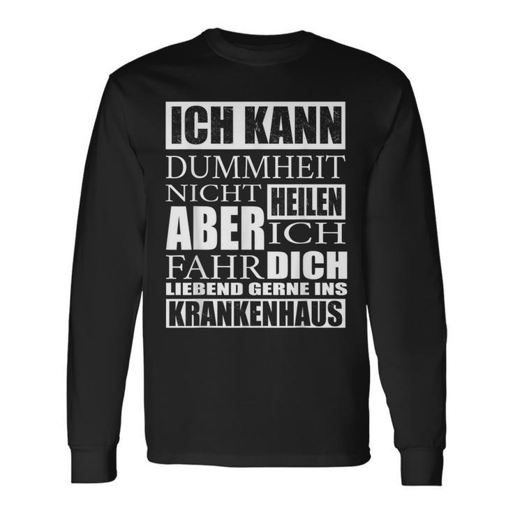 Kann Dummheit Nicht Heilen Cannot Be Healing Langarmshirts Geschenkideen