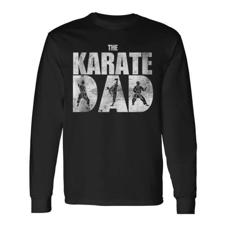 The Karate Dad Strength And Discipline For Dad Long Sleeve T-Shirt