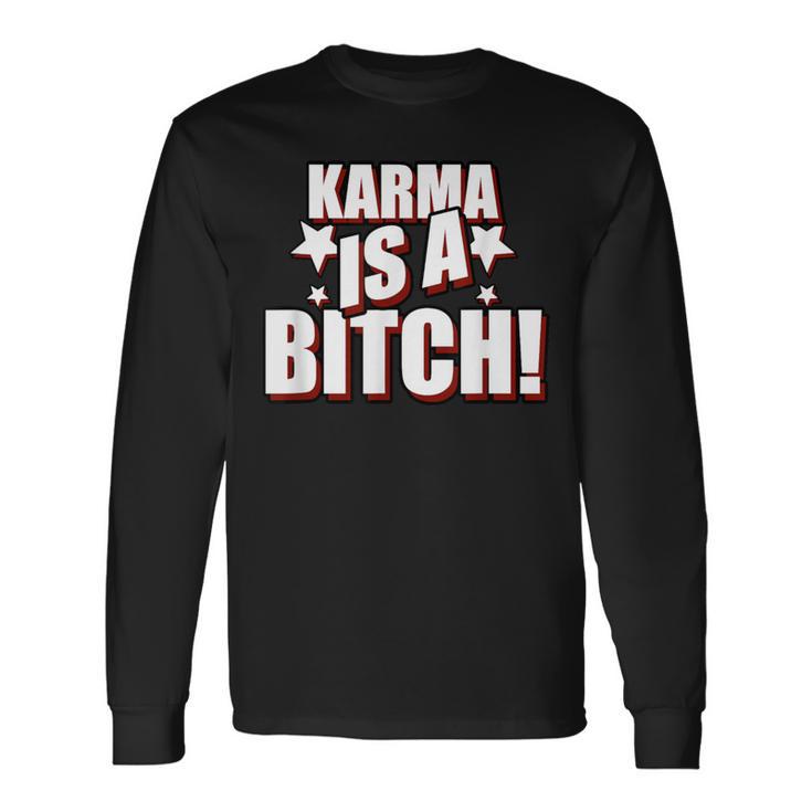 Karma Is A Bitch Slogan Langarmshirts Geschenkideen