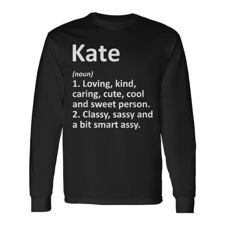 Kate Definition Personalized Name Birthday Idea Long Sleeve T-Shirt