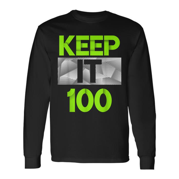 Keep It 100 Green Color Graphic Long Sleeve T-Shirt