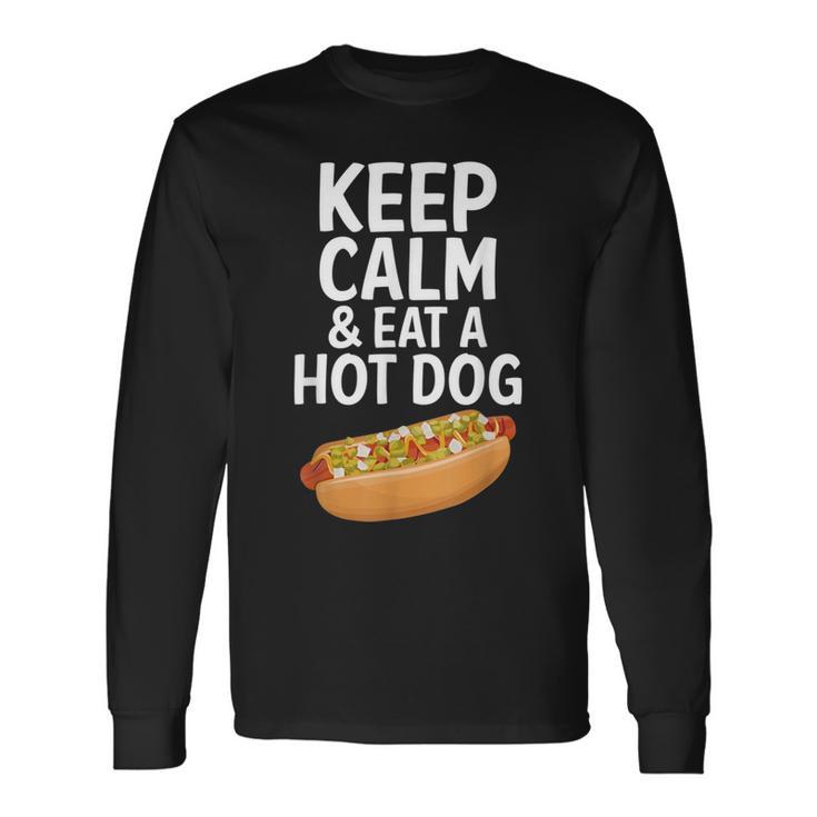 Keep Calm And Eat A Hot Dog Long Sleeve T-Shirt