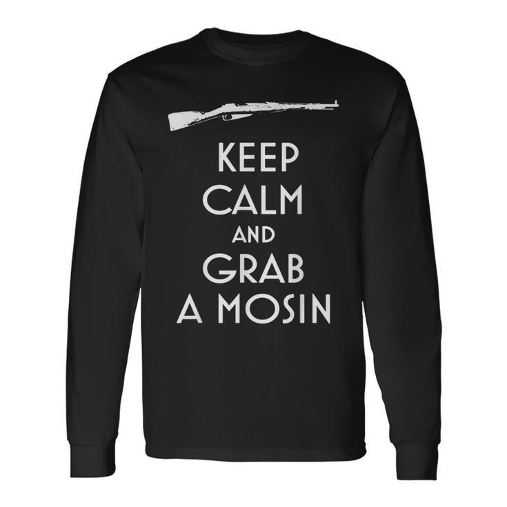 Keep Calm And Grab A Mosin Preppers And Shooters Long Sleeve T-Shirt