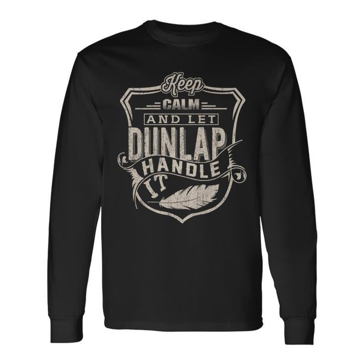 Keep Calm And Let Dunlap Handle It Family Name Vintage Long Sleeve T-Shirt
