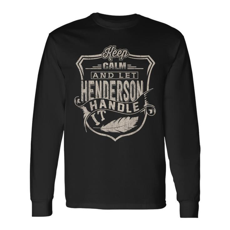 Keep Calm And Let Henderson Handle It Family Name Long Sleeve T-Shirt