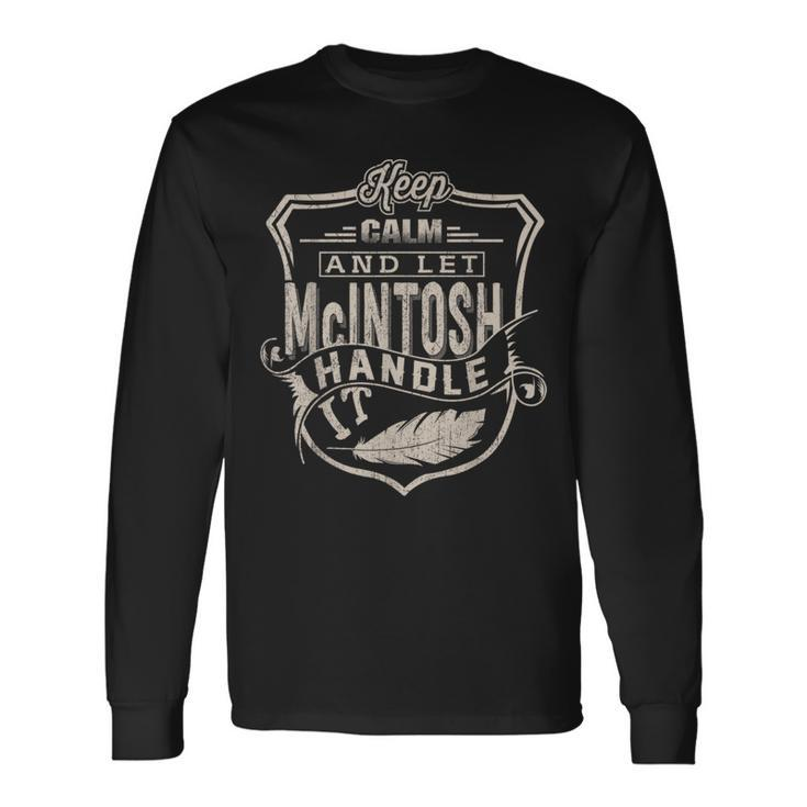 Keep Calm And Let Mcintosh Handle It Family Name Long Sleeve T-Shirt